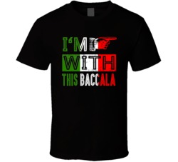 I'm With This Baccala Italian Funny T Shirt