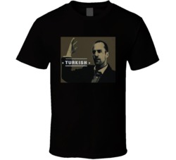 Turkish Snatch Movie Character T Shirt Turkish Snatch Movie Character T Shirt