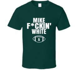 Mike Fckin White Football Sports Star Fan T Shirt Mike Fckin White Football Sports Star Fan T Shirt