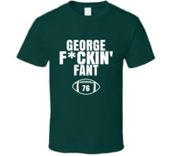George Fckin Fant Football Sports Star Fan T Shirt George Fckin Fant Football Sports Star Fan T Shirt