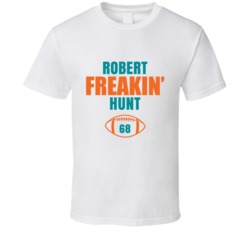 Robert Freakin Hunt Football Sports Star Fan T Shirt Robert Freakin Hunt Football Sports Star Fan T Shirt