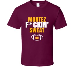 Montez Fckin Sweat Football Sports Star Fan T Shirt Montez Fckin Sweat Football Sports Star Fan T Shirt