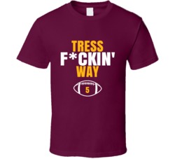 Tress Fckin Way Football Sports Star Fan T Shirt Tress Fckin Way Football Sports Star Fan T Shirt