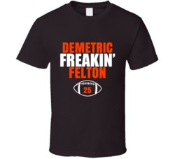 Demetric Freakin Felton Football Sports Star Fan T Shirt Demetric Freakin Felton Football Sports Star Fan T Shirt