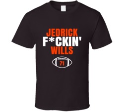 Jedrick Fckin Wills Football Sports Star Fan T Shirt Jedrick Fckin Wills Football Sports Star Fan T Shirt