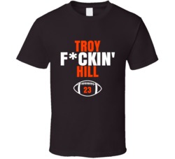 Troy Fckin Hill Football Sports Star Fan T Shirt