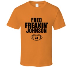 Fred Freakin Johnson Football Sports Star Fan T Shirt Fred Freakin Johnson Football Sports Star Fan T Shirt