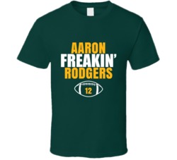 Aaron Freakin Rodgers Football Sports Star Fan T Shirt Aaron Freakin Rodgers Football Sports Star Fan T Shirt