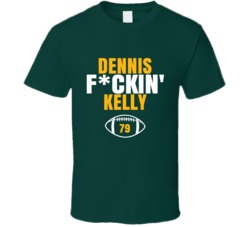 Dennis Fckin Kelly Football Sports Star Fan T Shirt Dennis Fckin Kelly Football Sports Star Fan T Shirt