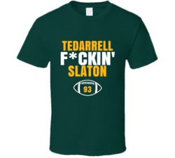 Tedarrell Fckin Slaton Football Sports Star Fan T Shirt Tedarrell Fckin Slaton Football Sports Star Fan T Shirt