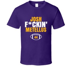 Josh Fckin Metellus Football Sports Star Fan T Shirt Josh Fckin Metellus Football Sports Star Fan T Shirt