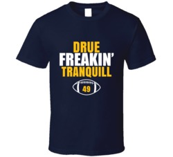 Drue Freakin Tranquill Football Sports Star Fan T Shirt Drue Freakin Tranquill Football Sports Star Fan T Shirt