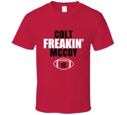 Colt Freakin Mccoy Football Sports Star Fan T Shirt Colt Freakin Mccoy Football Sports Star Fan T Shirt