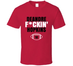 Deandre Fckin Hopkins Football Sports Star Fan T Shirt Deandre Fckin Hopkins Football Sports Star Fan T Shirt