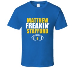 Matthew Freakin Stafford Football Sports Star Fan T Shirt Matthew Freakin Stafford Football Sports Star Fan T Shirt