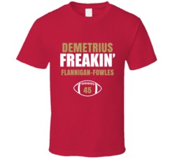Demetrius Freakin Flannigan-fowles Football Sports Star Fan T Shirt Demetrius Freakin Flannigan-fowles Football Sports Star Fan T Shirt