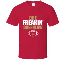 Dre Freakin Greenlaw Football Sports Star Fan T Shirt Dre Freakin Greenlaw Football Sports Star Fan T Shirt