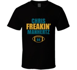 Chris Freakin Manhertz Football Sports Star Fan T Shirt Chris Freakin Manhertz Football Sports Star Fan T Shirt