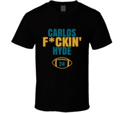 Carlos Fckin Hyde Football Sports Star Fan T Shirt Carlos Fckin Hyde Football Sports Star Fan T Shirt