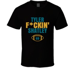 Tyler Fckin Shatley Football Sports Star Fan T Shirt