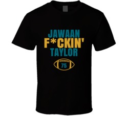 Jawaan Fckin Taylor Football Sports Star Fan T Shirt