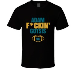 Adam Fckin Gotsis Football Sports Star Fan T Shirt