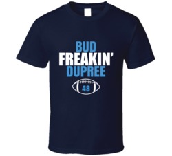 Bud Freakin Dupree Football Sports Star Fan T Shirt Bud Freakin Dupree Football Sports Star Fan T Shirt