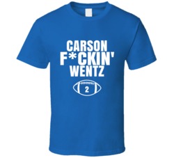 Carson Fckin Wentz Football Sports Star Fan T Shirt Carson Fckin Wentz Football Sports Star Fan T Shirt