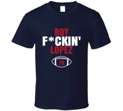 Roy Fckin Lopez Football Sports Star Fan T Shirt