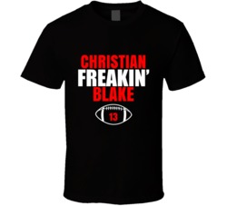 Christian Freakin Blake Football Sports Star Fan T Shirt Christian Freakin Blake Football Sports Star Fan T Shirt