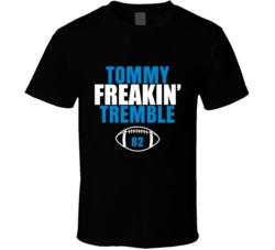 Tommy Freakin Tremble Football Sports Star Fan T Shirt Tommy Freakin Tremble Football Sports Star Fan T Shirt