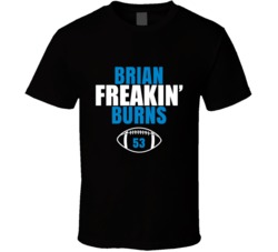 Brian Freakin Burns Football Sports Star Fan T Shirt Brian Freakin Burns Football Sports Star Fan T Shirt