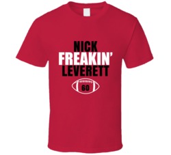 Nick Freakin Leverett Football Sports Star Fan T Shirt Nick Freakin Leverett Football Sports Star Fan T Shirt