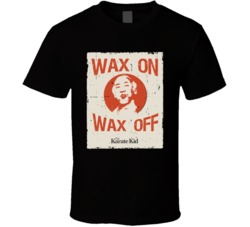 Karate Kid Mister Miyagi Wax On Wax Off Movie Cool Fan 80s T Shirt Karate Kid Mister Miyagi Wax On Wax Off Movie Cool Fan 80s T Shirt