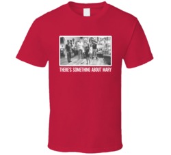 There's Something About Mary Movie Fan T Shirt There's Something About Mary Movie Fan T Shirt