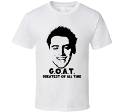 Joey Tribbiani Greatest Of All Time Goat Friends Tv Show Fan T Shirt