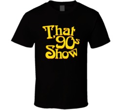 That 90's Show Tv Show Reboot Fan T Shirt