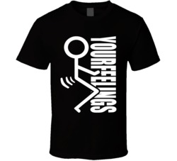 Fck Your Feelings Funny Stick Figure T Shirt Fck Your Feelings Funny Stick Figure T Shirt