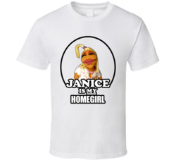 Janice Is My Homegirl Muppet T Shirt Janice Is My Homegirl Muppet T Shirt