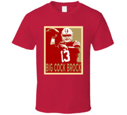 Brock Purdy Hope Big Cock Brock San Francisco Football T Shirt Brock Purdy Hope Big Cock Brock San Francisco Football T Shirt