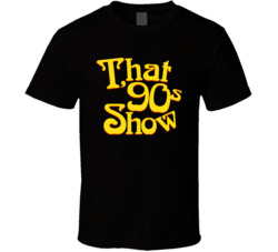That 90s Show Tv Title Series Fan T Shirt That 90s Show Tv Title Series Fan T Shirt