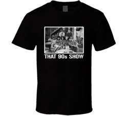 That 90s Show Tv Show Fan T Shirt That 90s Show Tv Show Fan T Shirt
