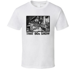 That 90s Show Tv Show Retro Fan T Shirt That 90s Show Tv Show Retro Fan T Shirt