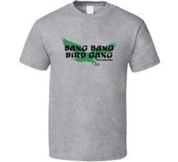 Bang Bang Bird Gang Philadelphia Philly Football T Shirt Bang Bang Bird Gang Philadelphia Philly Football T Shirt