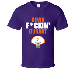Kevin Fckin Durant Phoenix Sports Basketball Fan T Shirt Kevin Fckin Durant Phoenix Sports Basketball Fan T Shirt