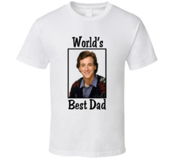 Danny Tanner Full House World's Best Dad Tv Fan T Shirt Danny Tanner Full House World's Best Dad Tv Fan T Shirt