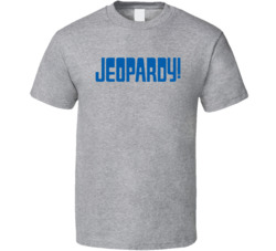 Jeopardy Tv Game Show T Shirt Jeopardy Tv Game Show T Shirt