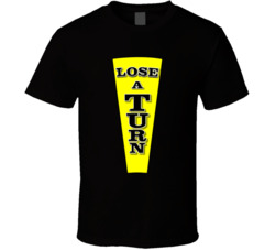 Wheel Of Fortune Lose A Turn Game Show Tv T Shirt Wheel Of Fortune Lose A Turn Game Show Tv T Shirt