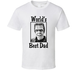 Herman Munster The Munsters World's Best Dad Tv Fan T Shirt Herman Munster The Munsters World's Best Dad Tv Fan T Shirt