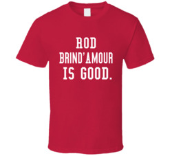 Rod Brind'amour Is Good Carolina Hockey Fan T Shirt Rod Brind'amour Is Good Carolina Hockey Fan T Shirt